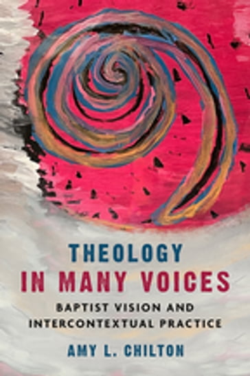 Theology in Many Voices - Amy L. Chilton