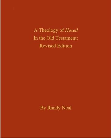 A Theology of Hesed in the Old Testament, Revised Edition - Randy Neal