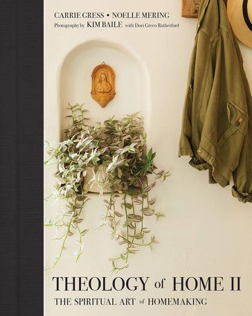 Theology of Home II - Carrie Gress - Noelle Mering