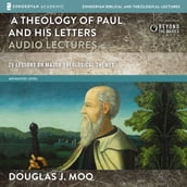 A Theology of Paul and His Letters: Audio Lectures