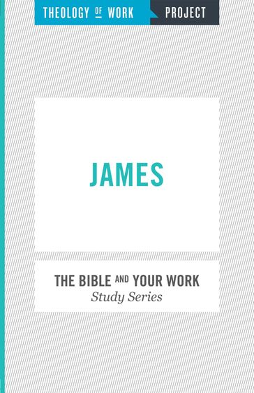 Theology of Work Project: James - INC THEOLOGY OF WORK PROJECT