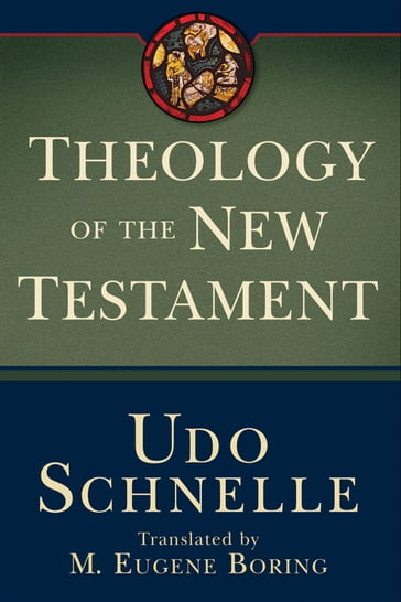 Theology of the New Testament - Udo Schnelle