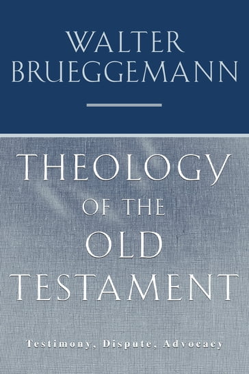 Theology of the Old Testament - Walter Brueggemann - Columbia Theological Seminary
