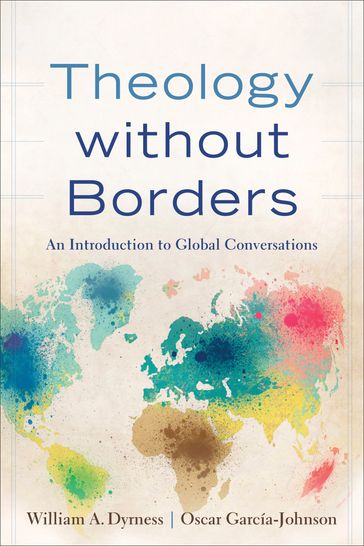 Theology without Borders - Oscar García-Johnson - William A. Dyrness