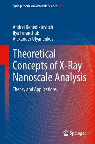 Theoretical Concepts of X-Ray Nanoscale Analysis - Ilya Feranchuk - Alexander Ulyanenkov - Andrei Benediktovich