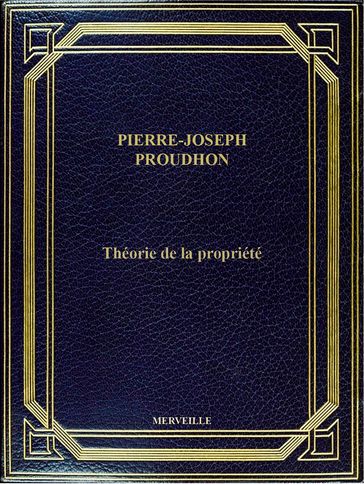 Théorie De La Propriété - Pierre-Joseph Proudhon