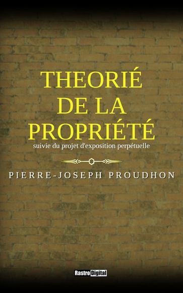 Théorie de la Propriété - Pierre-Joseph Proudhon