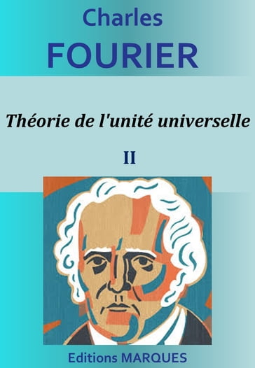 Théorie de l'unité universelle II - Charles Fourier