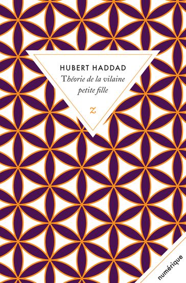 Theorie de la vilaine petite fille - Hubert Haddad