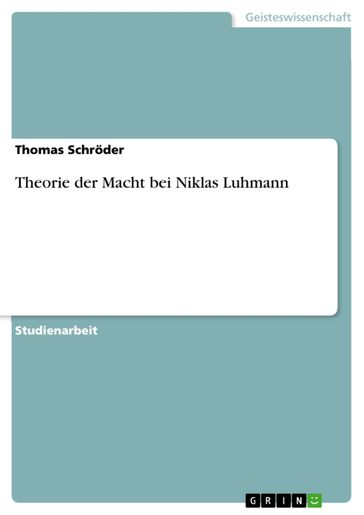 Theorie der Macht bei Niklas Luhmann - Thomas Schroder