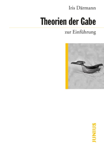 Theorien der Gabe zur Einführung - Iris Darmann