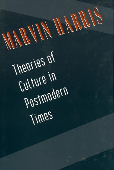 Theories of Culture in Postmodern Times - Marvin Harris