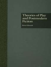 Theories of Play and Postmodern Fiction