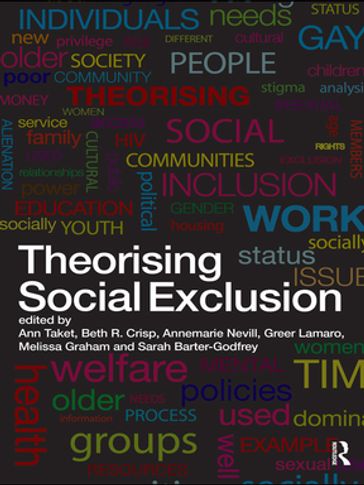 Theorising Social Exclusion - Ann Taket - Annemarie Nevill - R. Crisp Beth - Greer Lamaro - Melissa Graham - Sarah Barter-Godfrey