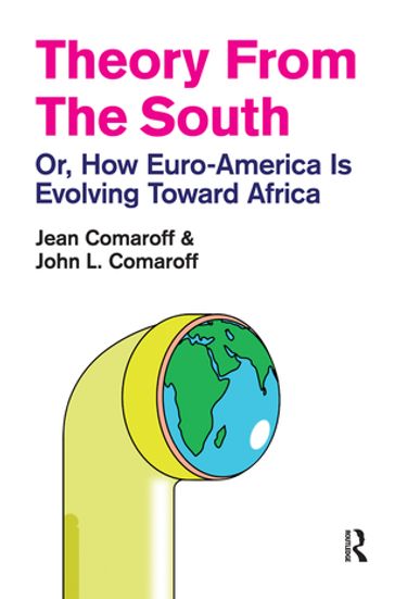 Theory from the South - Jean Comaroff - John L. Comaroff