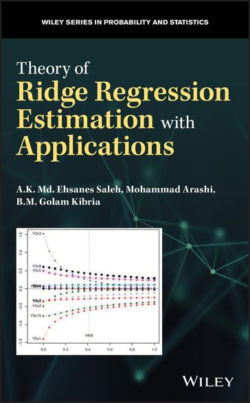 Theory of Ridge Regression Estimation with Applications - A. K. Md. Ehsanes Saleh - Mohammad Arashi - B. M. Golam Kibria