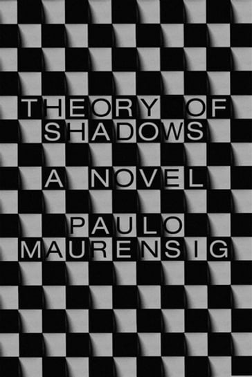 Theory of Shadows - Paolo Maurensig