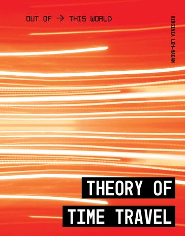 Theory of Time Travel - Virginia Loh-Hagan