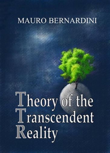 Theory of the Transcendent Reality - Mauro Bernardini