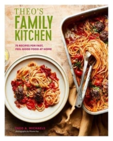 Theo¿s Family Kitchen - Theo A. Michaels