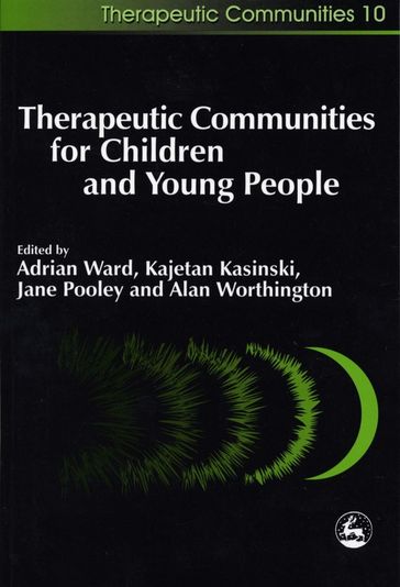 Therapeutic Communities for Children and Young People - Linnet McMahon - Peter Wilson