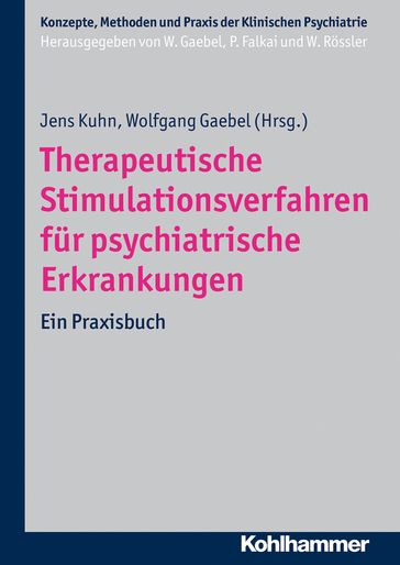 Therapeutische Stimulationsverfahren für psychiatrische Erkrankungen - Peter Falkai - Wolfgang Gaebel - Wulf Rossler