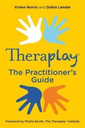 Theraplay® ¿ The Practitioner s Guide