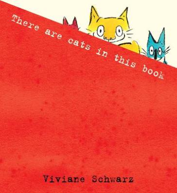 There Are Cats in This Book - Viviane Schwarz