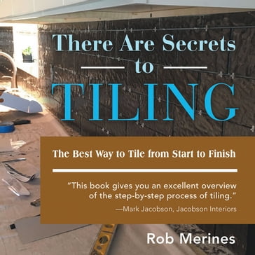 There Are Secrets to Tiling - Rob Merines