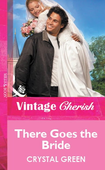 There Goes the Bride (Mills & Boon Vintage Cherish) - Crystal Green
