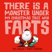 There Is a Monster Under My Christmas Tree Who Farts (Fart Monster and Friends)