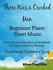 There Was a Crooked Man Beginner Piano Sheet Music