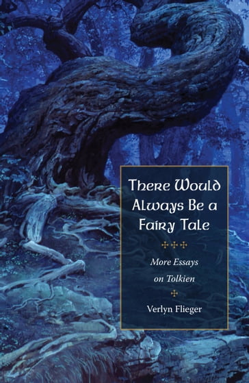 There Would Always Be a Fairy Tale - Verlyn Flieger
