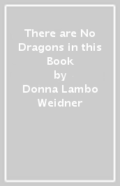 There are No Dragons in this Book