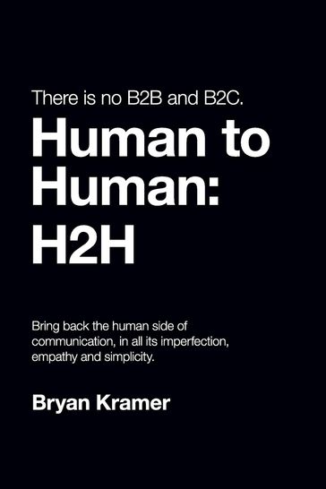 There is No B2B or B2C - Bryan Kramer