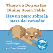 There s a Dog on the Dining Room Table / Hay un perro sobre la mesa del comedor