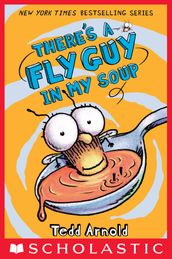 There s a Fly Guy in My Soup (Fly Guy #12)