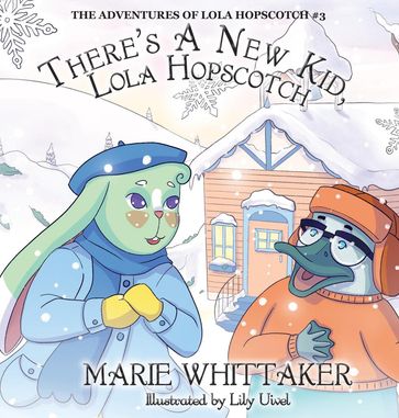 There's a New Kid, Lola Hopscotch! - Marie Whittaker