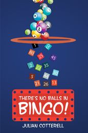 There s No Balls in Bingo!