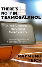 There s No  I  in Teamosalynol