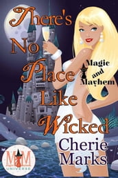 There s No Place Like Wicked: Magic and Mayhem Universe