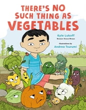 There s No Such Thing as Vegetables