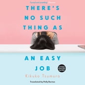 There s No Such Thing as an Easy Job