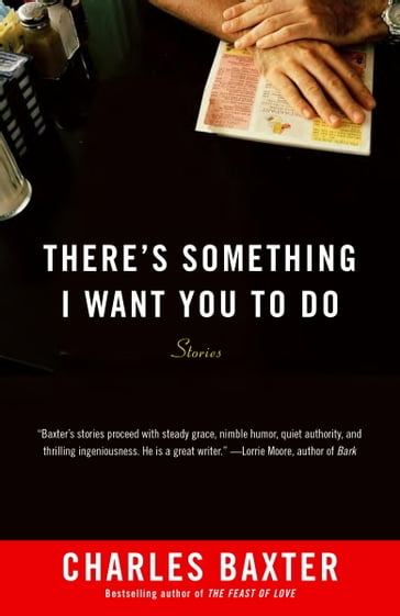 There's Something I Want You to Do - Charles Baxter