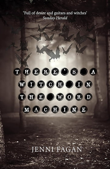 There's a Witch in the Word Machine - Jenni Fagan