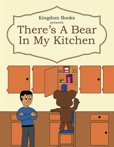 There's a Bear in My Kitchen - Zimmerrette Williams