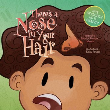 There's a Nose in Your Hair! - Marilyn Bricklin Lebovitz