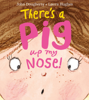 There's a Pig up my Nose! - John Dougherty