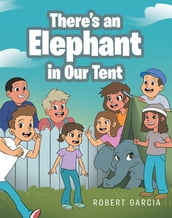 There s an Elephant in Our Tent