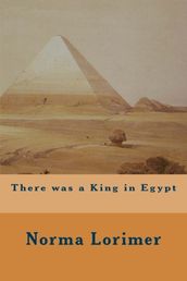 There was a King in Egypt